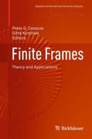 Finite Frames: Theory and Applications (Applied and Numerical Harmonic Analysis) 0817683720 Book Cover