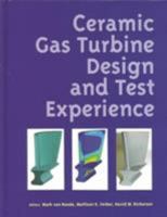 Ceramic Gas Turbine Design and Test Experience (Progress in Ceramic Gas Turbine Development, Volume 1) 0791801810 Book Cover