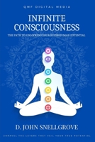 INFINITE CONSCIOUSNESS: The Path to unlocking Your Superhuman Potential B0CN59BF9J Book Cover