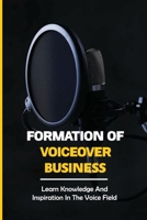 Formation Of Voiceover Business: Learn Knowledge And Inspiration In The Voice Field: Voiceover Goals B09BY88MR8 Book Cover