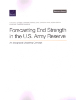 Forecasting End Strength in the U.S. Army Reserve: An Integrated Modeling Concept 1977409792 Book Cover