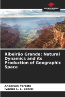Ribeirão Grande: Natural Dynamics and its Production of Geographic Space 6208075424 Book Cover