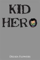 Kid Hero 1524536393 Book Cover