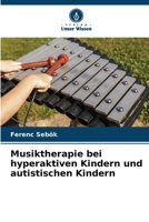 Musiktherapie bei hyperaktiven Kindern und autistischen Kindern (German Edition) 6209982352 Book Cover