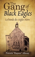 The Gang of Black Eagles: La bande des Aigles Noirs 1982231696 Book Cover