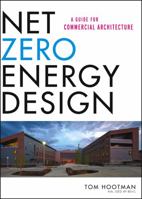 Net Zero Energy Design: A Guide for Commercial Architecture 1118018540 Book Cover