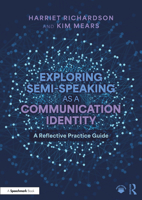 Exploring Semi-Speaking as a Communication Identity: A Reflective Practice Guide 1032789522 Book Cover