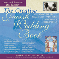 The Creative Jewish Wedding Book: A Hands-On Guide to New & Old Traditions, Ceremonies & Celebrations 1580233988 Book Cover