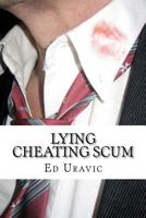 Lying Cheating Scum 1448609240 Book Cover