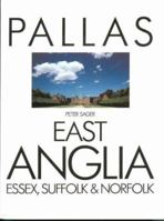 East Anglia: Essex, Suffolk & Norfolk (Pallas Guides) 1873429673 Book Cover