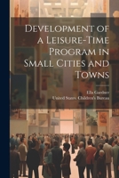 Development of a Leisure-time Program in Small Cities and Towns 1021499412 Book Cover