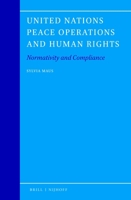 United Nations Peace Operations and Human Rights Normativity and Compliance (Legal Aspects of International Organizations, 60) 9004409645 Book Cover