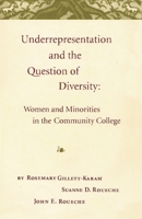 Underrepresentation and the Question of Diversity: Women and Minorities in Community Colleges 0871172259 Book Cover