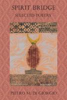 Spirit Bridge: Selected Poetry 1514131552 Book Cover
