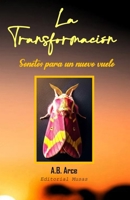La Transformación: Sonetos para un nuevo vuelo (Spanish Edition) 6072678211 Book Cover