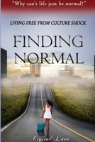 Finding Normal : Living Free from Culture Shock 1735337706 Book Cover