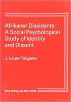 Afrikaner Dissidents: A Social Psychological Study of Identity and Dissent (Multilingual Matters) 1853590118 Book Cover