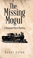The Missing Mogul: A Tennyson Pierce Mystery 1957676604 Book Cover