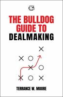The Bulldog Guide to Dealmaking (The Bulldog Guides) 173689062X Book Cover
