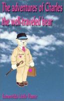 The Adventures of Charles, the Well Traveled Bear 1886388121 Book Cover