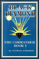 Black Diamond: The Commander, Book I (Black Diamond (Writers Showcase)) 0595204260 Book Cover