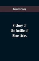 History of the battle of Blue Licks 9353601460 Book Cover