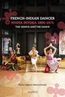 French-Indian Dancer Nyota Inyoka 1896-1971: The Genius and the Dance 2705341056 Book Cover