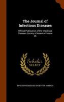 The Journal of infectious diseases: official publication of the Infectious Diseases Society of America Volume 26 1173156984 Book Cover