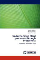 Understanding Plant processes through Proteomics 3845424850 Book Cover