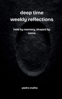 deep time weekly reflections: held by memory, shaped by stone B0FGHT5D1Y Book Cover