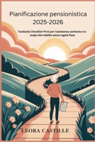 Pianificazione pensionistica 2025-2026: TuoGuida Checklist-First per l'assistenza sanitaria e lo scopo del reddito senza regole fisse (Italian Edition) B0FPDL5L43 Book Cover
