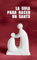 La guia para hacer un santo (Spanish Edition) B087HDY5DH Book Cover