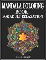 Mandala coloring book for adult relaxation: 50 unique stress relief mandalas B08HQ92WGJ Book Cover