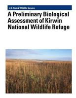 A Preliminary Biological Assessment of Kirwin National Wildlife Refuge 1479135437 Book Cover