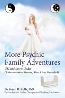 More Psychic Family Adventures, UK and Down Under: Reincarnation Proven, Past Lives Revealed 1922368105 Book Cover