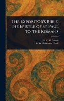 The Expositor's Bible: The Epistle of St Paul to the Romans 1023381680 Book Cover