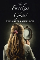 The Faceless Ghost B0FJHM4KL7 Book Cover