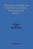 Multiaccess, Mobility and Teletraffic for Wireless Communications: Volume 3 0792383532 Book Cover