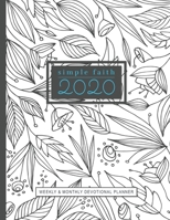 Simple Faith 2020 Weekly and Monthly Devotional Planner: 12 Month Christian Calendar Schedule Organizer and Journal Notebook with Bible Verses Floral Doodle Cover 1711906603 Book Cover