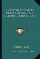 American literature in the colonial and national periods 1015318150 Book Cover