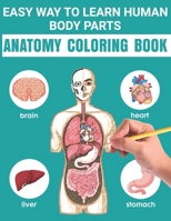 Easy Way To Learn Human Body Parts Anatomy Coloring Book: Easy Way To Learning Anatomy For Kids An Entertaining and Instructive Guide to the Human ... Coloring Books Cover Children's Science Books B08NR9R1Q8 Book Cover