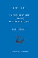 La Guerre Civile (755-759): Oeuvre Poetique II 2251447490 Book Cover