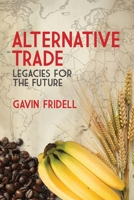 Alternative Trade: Legacies for the Future 1552665879 Book Cover