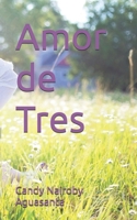 Amor de Tres (Spanish Edition) B0DS1WFDWX Book Cover