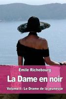 La Dame en noir: Volume I : Le Drame de la jeunesse 1547008458 Book Cover