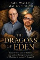 THE DRAGONS OF EDEN: Do mysterious texts in Bible carry our ancestors’ theology or a memory of ET contact in the deep past? 0645418382 Book Cover