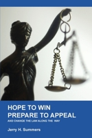 Hope to Win - Prepare to Loose: and change the law along the way 1947589555 Book Cover