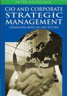 CIO And Corporate Strategic Management: Changing Role of CIO to CEO 1599044234 Book Cover
