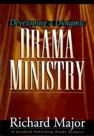 Developing a Dynamic Drama Ministry 0784709157 Book Cover