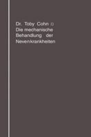 Die Mechanische Behandlung Der Nervenkrankheiten: Massage, Gymnastik, Ubungstherapie, Sport 3662240459 Book Cover